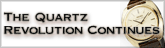 THE QUARTZ REVOLUTION CONTINUES